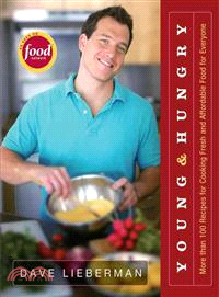 Young And Hungry ─ More Than 100 Recipes for Cooking Fresh and Affordable Food for Everyone