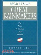 Secrets of Great Rainmakers ─ The Keys to Success and Wealth