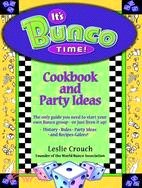 It's Bunco Time!: Cookbook and Party Ideas