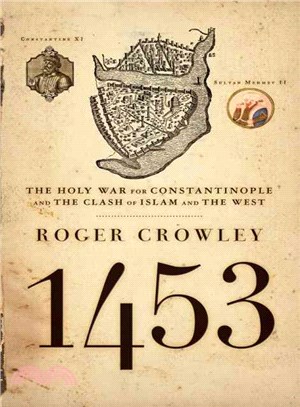 1453 ─ The Holy War for Constantinople And the Clash of Islam And the West