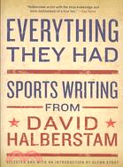 Everything They Had ─ Sports Writing from David Halberstam