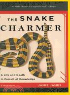 The Snake Charmer ─ A Life and Death in Pursuit of Knowledge