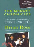 The Madoff Chronicles: Inside the Secret World of Bernie and Ruth