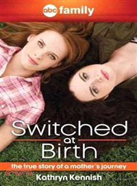 Switched At Birth—The True Story of a Mother's Journey