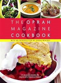 The Oprah Magazine Cookbook ─ 175 Delicious Recipes to Savor With Friends & Family