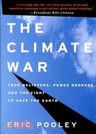 The climate war :true believers, power brokers, and the fight to save the earth /