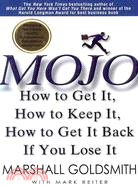 Mojo ─ How to Get It, How to Keep It, and How to Get It Back If You Lose It