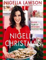 Nigella Christmas: Food Family Friends Festivities