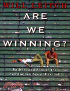 Are We Winning? ─ Fathers and Sons in the New Golden Age of Baseball