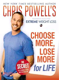 Chris Powell's Choose More, Lose More for Life ─ Extreme Weight Loss