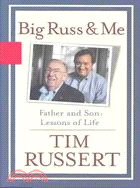 Big Russ and Me: Father and Son: Lessons of Life