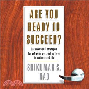 Are You Ready to Succeed? ─ Unconventional Strategies for achieving personal mastery in business and life