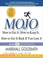 MOJO ─ How to Get It, How to Keep It, How to Get It Back If You Lose It