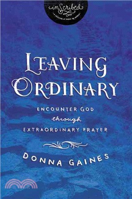 Leaving Ordinary ― Encounter God Through Extraordinary Prayer