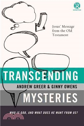 Transcending Mysteries ― Who Is God, and What Does He Want from Us?