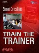 Training the Trainer: Student Course Book