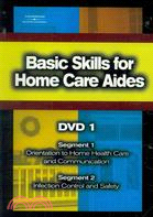 Basic Skills for Home Care Aides: Segment 1: Orientation to Home Health Care and Communication / Segment 2 Infection Control and Safety