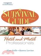 A Survival Guide for Hotel and Motel Professionals