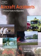 Aircraft Accidents: A Practical Guide For Responders