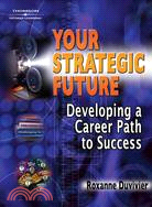 Your Strategic Future: Discover Your Career Path To Success