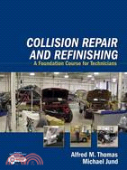Collision Repair And Refinishing: A Foundation Course for Technicians