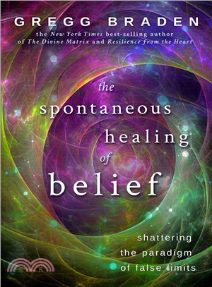 The Spontaneous Healing of Belief: Shattering the Paradigm of False Limits