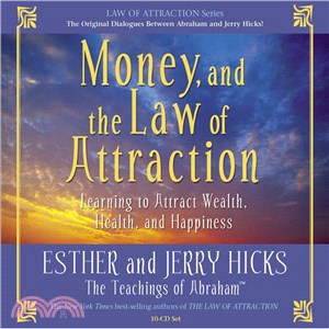 Money, and the Law of Attraction: Learning to Attraction Wealth, Health, and Happiness