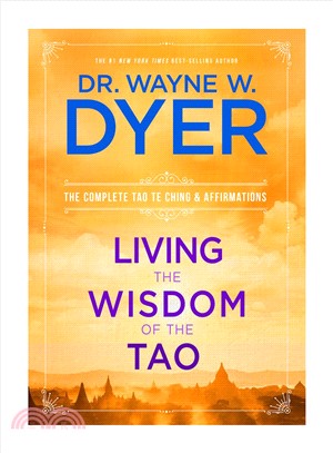 Living the Wisdom of the Tao ─ The Complete Tao Te Ching and Affirmations