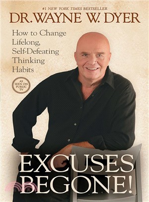 Excuses Begone! ─ How to Change Lifelong, Self-Defeating Thinking Habits