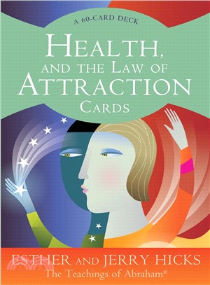 Health, and the Law of Attraction Cards: The Teachings of Abraham