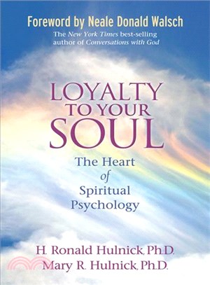 Loyalty to Your Soul ─ The Heart of Spiritual Psychology