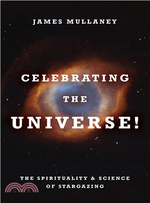 Celebrating the Universe! ― The Spirituality & Science of Stargazing