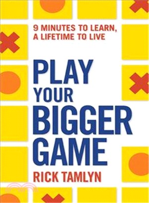 Play Your Bigger Game ─ 9 Minutes to Learn, a Lifetime to Live