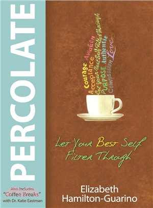 Percolate ― Let Your Best Self Filter Through
