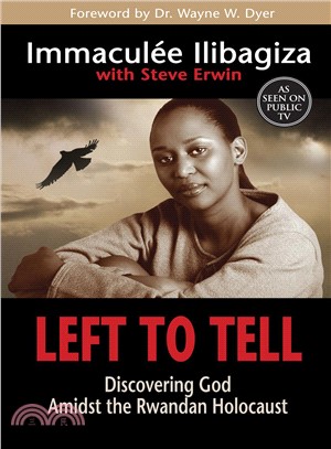 Left to Tell ─ Discovering God Amidst the Rwandan Holocaust