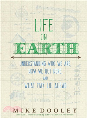 Life on Earth ― Understanding Who We Are, How We Got Here, and What May Lie Ahead