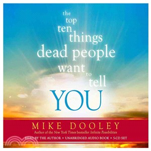 The Top Ten Things Dead People Want to Tell You