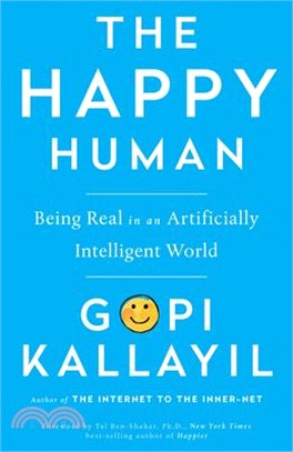 The Happy Human ― Being Real in an Artificially Intelligent World