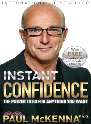 Instant confidence :the power to go for anything you want /