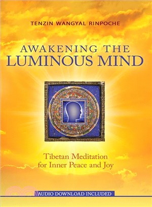 Awakening the Luminous Mind ─ Tibetan Meditation for Inner Peace and Joy