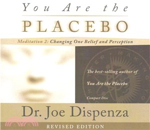 You Are the Placebo Meditation ― Changing One Belief and Perception