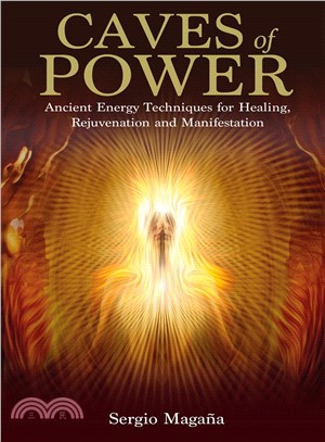 Caves of power :ancient energy techniques for healing, rejuvenation and manifestation /