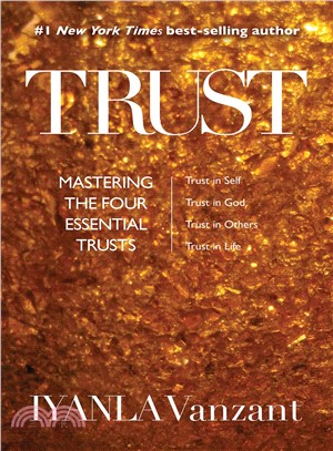 Trust :mastering the four essential trusts /