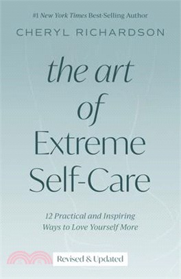The Art of Extreme Self-care ― 12 Practical and Inspiring Way to Love Yourself More