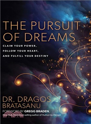 The pursuit of dreams :claim your power, follow your heart, and fulfill your destiny /