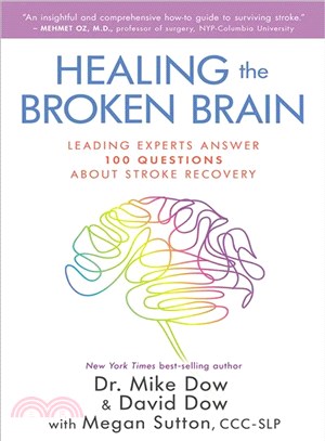Healing the broken brain :leading experts answer 100 questions about stroke recovery /