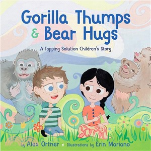 Gorilla Thumps and Bear Hugs ― A Tapping Solution Children's Story
