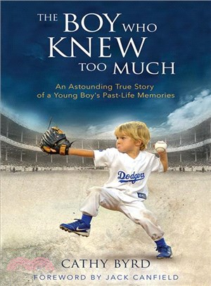 The boy who knew too much :an astounding true story of a young boy's past-life memories /