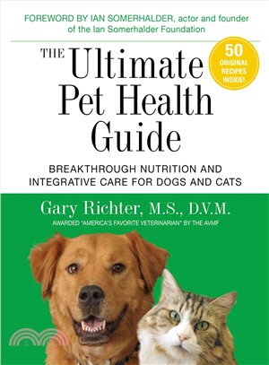 The ultimate pet health guide :breakthrough nutrition and integrative care for dogs and cats /