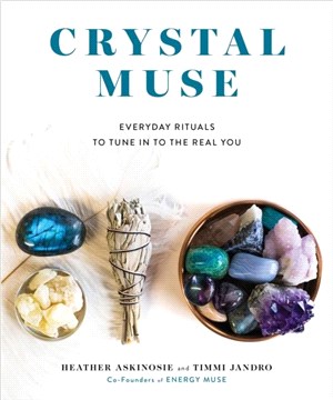 Crystal Muse：Everyday Rituals to Tune In to the Real You